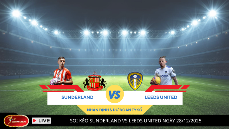 Soi Kèo Sunderland vs Leeds United