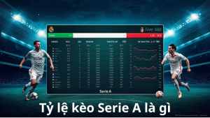 Tỷ lệ kèo Serie A là gì